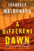Kniha: A Different Dawn (Isabella Maldonado). Thomas & Mercer, 2021