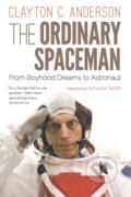 Kniha: The Ordinary Spaceman (Clayton C. Anderson). University of Nebraska Press, 2023