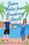 Kniha: Seven Rules for Breaking Hearts (Kristyn J. Miller). , 2023