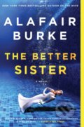 Kniha: The Better Sister (Alafair Burke). HarperCollins, 2020