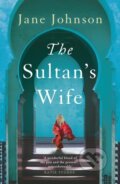 Kniha: The Sultan's Wife (Jane Johnson). Head of Zeus, 2021