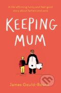 Kniha: Keeping Mum (James Gould-Bourn). Trapeze, 2021