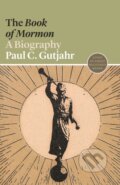 Kniha: The Book of Mormon (Paul C. Gutjahr). Princeton University Press, 2021