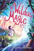 Kniha: A Wilder Magic (Juliana Brandt)