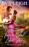 Kniha: Waiting for a Scot Like You (Eva Leigh). Avon, 2021