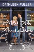 Kniha: Much Ado About a Latte (Kathleen Fuller). Thomas Nelson Publishers, 2022