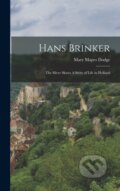 Kniha: Hans Brinker (Mary Mapes Dodge). Legare Street Press, 2022
