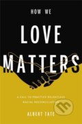 Kniha: How We Love Matters (Albert Tate). FaithWords, 2022