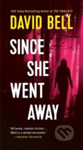Kniha: Since She Went Away (David Bell). , 2022
