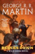 Kniha: Deuces Down (George R. R. Martin, John Jos. Miller, Melinda M. Snodgrass, Michael Cassutt a Walton Simons). Tor Books, 2022