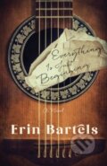 Kniha: Everything Is Just Beginning – A Novel (Erin Bartels). , 2023