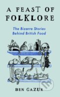 Kniha: A Feast of Folklore (Ben Gazur). Unbound, 2024