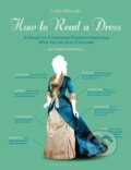 Kniha: How to Read a Dress (Lydia Edwards). Bloomsbury, 2021