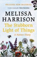 Kniha: The Stubborn Light of Things (Melissa Harrison). Faber and Faber, 2021