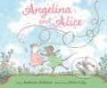 Kniha: Angelina and Alice (Katharine Holabird). , 2021