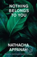Kniha: Nothing Belongs to You (Nathacha Appanah). MacLehose Press, 2023