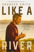 Kniha: Like a River (Smith Granger). Thomas Nelson Publishers, 2023