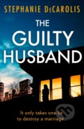 Kniha: The Guilty Husband (Stephanie Decarolis). HQ, 2021