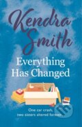 Kniha: Everything Has Changed (Kendra Smith). Aria, 2021