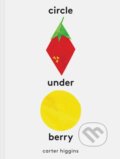 Kniha: Circle Under Berry (Carter Higgins). Chronicle Books, 2021