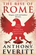 Kniha: The Rise of Rome (Anthony Everitt). Apollo, 2021
