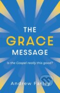 Kniha: The Grace Message (Andrew Farley). Salem Books, 2022