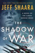Kniha: The Shadow of War (Jeff Shaara). St. Martin´s Press, 2024
