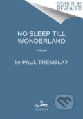Kniha: No Sleep Till Wonderland (Paul Tremblay). , 2021