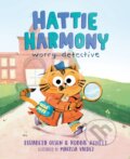 Kniha: Hattie Harmony: Worry Detective (Elizabeth Olsen a Robbie Arnett). , 2022
