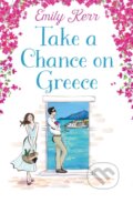 Kniha: Take a Chance on Greece (Emily Kerr). One More Chapter, 2022