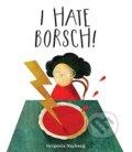 Kniha: I Hate Borsch! (Yevgenia Nayberg). , 2022