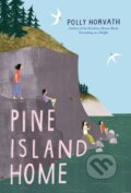 Kniha: Pine Island Home (Polly Horvath). Holiday house, 2023