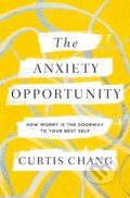 Kniha: The Anxiety Opportunity (Chang Curtis). Zondervan, 2023