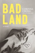 Kniha: Bad Land (Corinna Chong). Arsenal Pulp Press, 2024