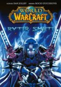 Kniha: World of Warcraft: Rytíř smrti (Dan Jolley)