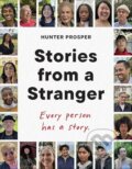 Kniha: Stories From a Stranger: Every person has a story. (Hunter Prosper)