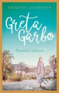 Kniha: Greta Garbo. Osamělá bohyně (Kristina Lüdingová), 2025