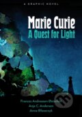 Kniha: Marie Curie: A Quest For Light (Anja Cetti Andersen a Frances Andreasen Østerfelt). Idea & Design Works, 2021