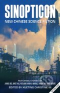 Kniha: Sinopticon 2021 (Anna Wu, Bao Shu, Han Song, Jiang Bo, Nian Yu, Regina Kanyu Wang, Tang Fei, Wang JinKang a Zhao HaiHong). Solaris, 2021