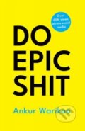 Kniha: Do Epic Shit (Ankur Warikoo). , 2021