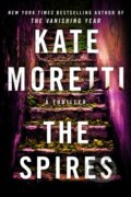 Kniha: The Spires (Kate Moretti). Thomas & Mercer, 2021