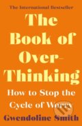 Kniha: The Book of Overthinking (Gwendoline Smith). Atlantic Books, 2021