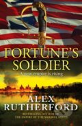 Kniha: Fortune's Soldier (Alex Rutherford). Canelo, 2021