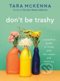 Kniha: Don't Be Trashy (Tara Mckenna). Rodale Press, 2022