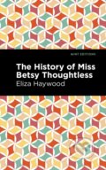 Kniha: The History of Miss Betsy Thoughtless (Eliza Haywood). West Margin Press, 2022