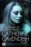 Kniha: The After-Death of Caroline Rand (Catherine Cavendish). , 2023