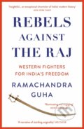 Kniha: Rebels Against the Raj (Ramachandra Guha). William Collins, 2023