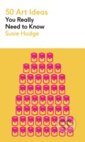 Kniha: 50 Art Ideas You Really Need to Know (Susie Hodge). Greenfinch, 2023