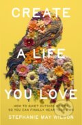 Kniha: Create a Life You Love (Wilson Stephanie Ma). Zondervan, 2024