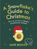 Kniha: A Snowflake's Guide to Christmas (Dave Skinner). Atlantic Books, 2020